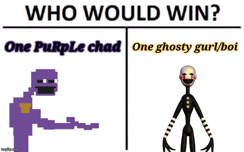 Who would? | One PuRpLe chad; One ghosty gurl/boi | image tagged in memes,who would win | made w/ Imgflip meme maker