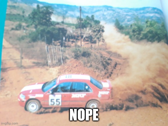 Driving away | NOPE | image tagged in driving away | made w/ Imgflip meme maker