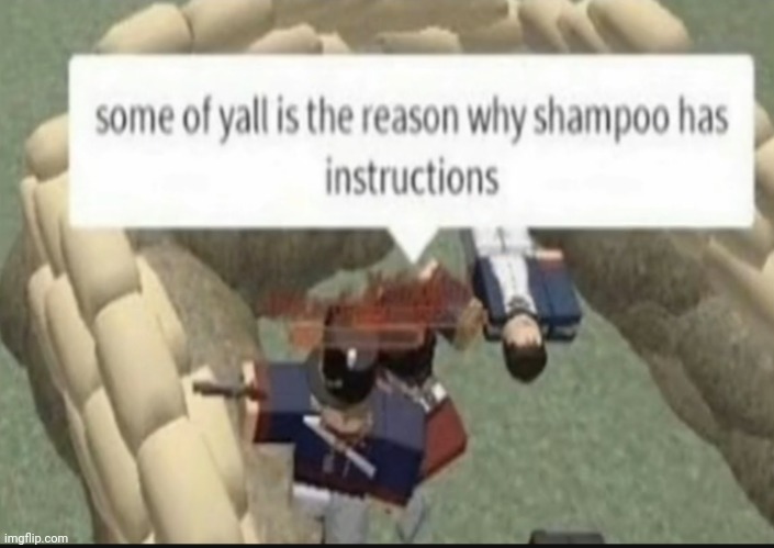 image tagged in roblox meme,shampoo | made w/ Imgflip meme maker