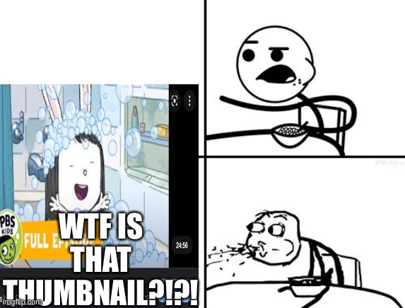 My reaction to the weird Elinor Wonders Why thumbnail on YouTube | WTF IS THAT THUMBNAIL?!?! | image tagged in memes | made w/ Imgflip meme maker