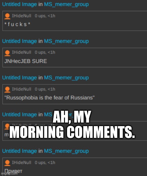 AH, MY MORNING COMMENTS. | made w/ Imgflip meme maker