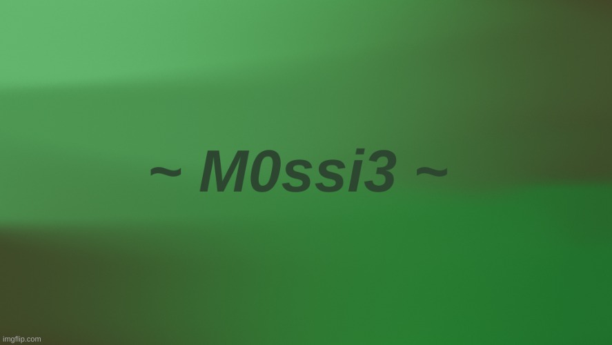 - What would my Oc's background be? - ( First up, M0ssi3. ) I can also add info about the Oc's in the comments, Just ask! | made w/ Imgflip meme maker