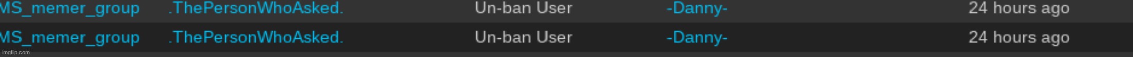This Dude Unbanned Danny I just had to reban him Can An Owner remove his mod? | made w/ Imgflip meme maker