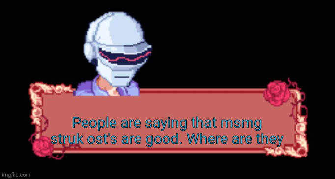 Daft punk senpai | People are saying that msmg struk ost's are good. Where are they | image tagged in daft punk senpai | made w/ Imgflip meme maker