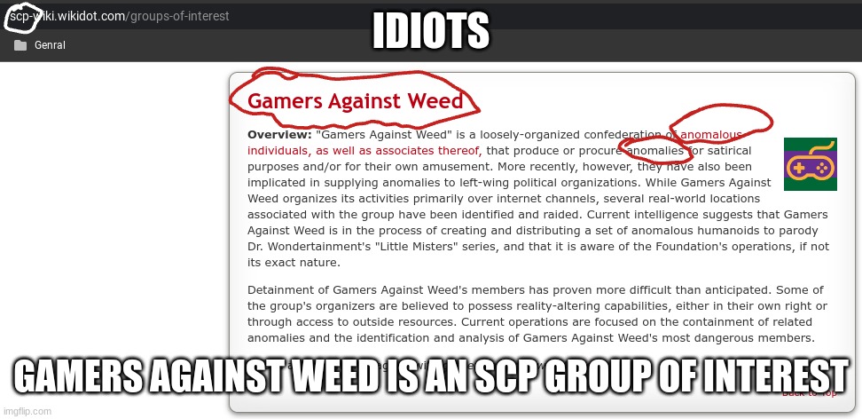 do ur research | IDIOTS; GAMERS AGAINST WEED IS AN SCP GROUP OF INTEREST | image tagged in scp | made w/ Imgflip meme maker