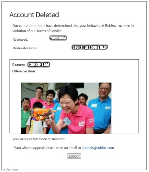 banned from ROBLOX | YOURMOM; STOP IT GET SOME HELP; CARRIE LAM | image tagged in banned from roblox | made w/ Imgflip meme maker