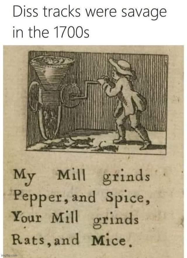 1700s diss tracks | image tagged in 1700s diss tracks | made w/ Imgflip meme maker