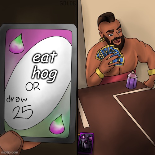 he wont | eat hog | image tagged in hog draw | made w/ Imgflip meme maker