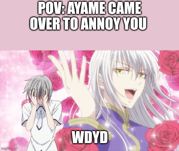 POV: AYAME CAME OVER TO ANNOY YOU; WDYD | made w/ Imgflip meme maker