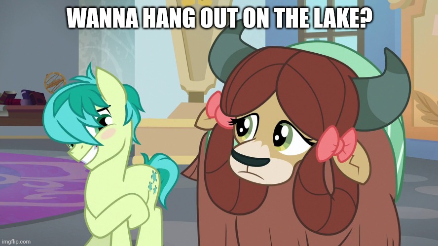 WANNA HANG OUT ON THE LAKE? | made w/ Imgflip meme maker
