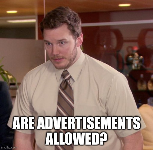 Afraid To Ask Andy | ARE ADVERTISEMENTS ALLOWED? | image tagged in afraid to ask andy,question,ad | made w/ Imgflip meme maker