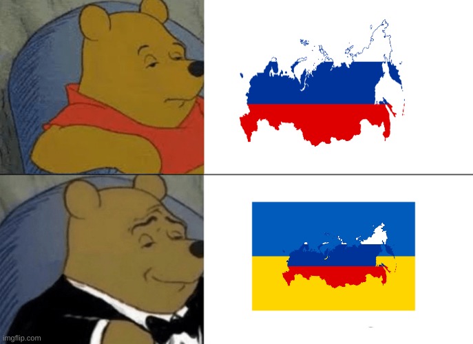 if you dont get it its because ukraines winning so russia is west ukraine meaning ukraine owns it | image tagged in memes,tuxedo winnie the pooh | made w/ Imgflip meme maker