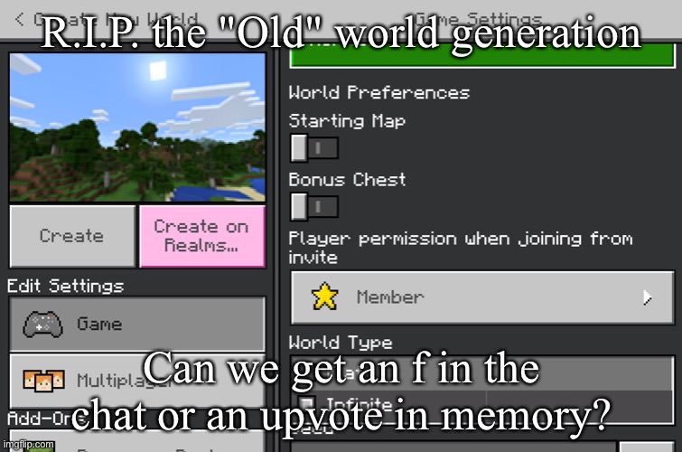 R.I.P. the "Old" world generation; Can we get an f in the chat or an upvote in memory? | made w/ Imgflip meme maker