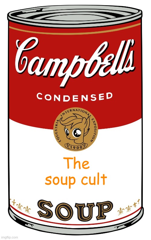 Just realized i havent posted yet- Anyway :D here is some soup! | The soup cult | image tagged in blank campbell's soup can | made w/ Imgflip meme maker