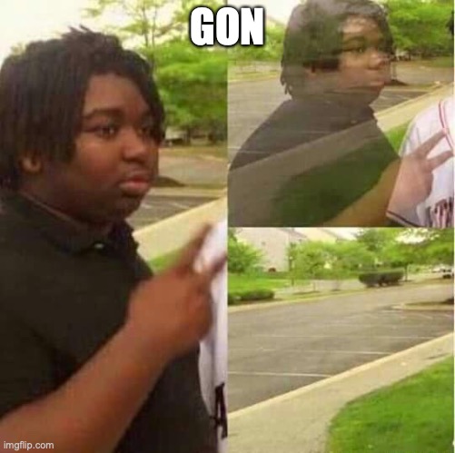 disappearing  | GON | image tagged in disappearing | made w/ Imgflip meme maker