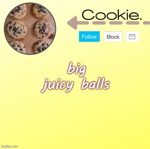 Suga's temp for me ^w^ | big juicy balls | image tagged in suga's temp for me w | made w/ Imgflip meme maker