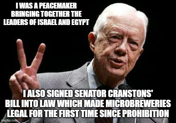 Biden is apparently a WARMONGER | I WAS A PEACEMAKER BRINGING TOGETHER THE LEADERS OF ISRAEL AND EGYPT; I ALSO SIGNED SENATOR CRANSTONS' BILL INTO LAW WHICH MADE MICROBREWERIES LEGAL FOR THE FIRST TIME SINCE PROHIBITION | image tagged in joe biden,osama bin laden,hillary clinton,european union,ukraine flag,israel | made w/ Imgflip meme maker