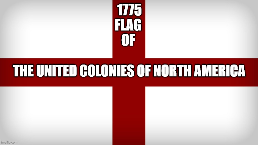 1607 Jamestown, 1619 Project, 1620 Plymouth Rock, Pilgrims, 1632 Lord Balitimore,1710 Henry Sacheverell, 1732 Oglethorpes' Georg | 1775
FLAG
OF; THE UNITED COLONIES OF NORTH AMERICA | image tagged in england,usa,guy fawkes,1619 project,4th of july,declaration of independence | made w/ Imgflip meme maker