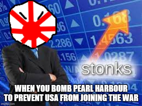 hmm yes 9999 iq move | WHEN YOU BOMB PEARL HARBOUR TO PREVENT USA FROM JOINING THE WAR | image tagged in ww2,countryballs,countryhumans | made w/ Imgflip meme maker