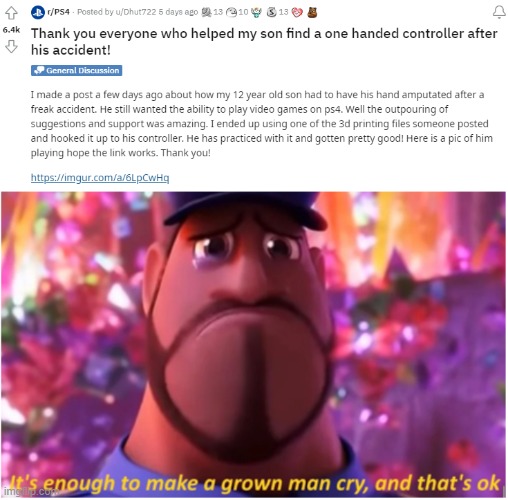 Honestly so wholesome. | image tagged in it's enough to make a grown man cry and that's ok | made w/ Imgflip meme maker