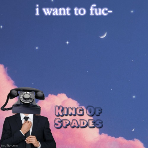 i want to fuc- | made w/ Imgflip meme maker