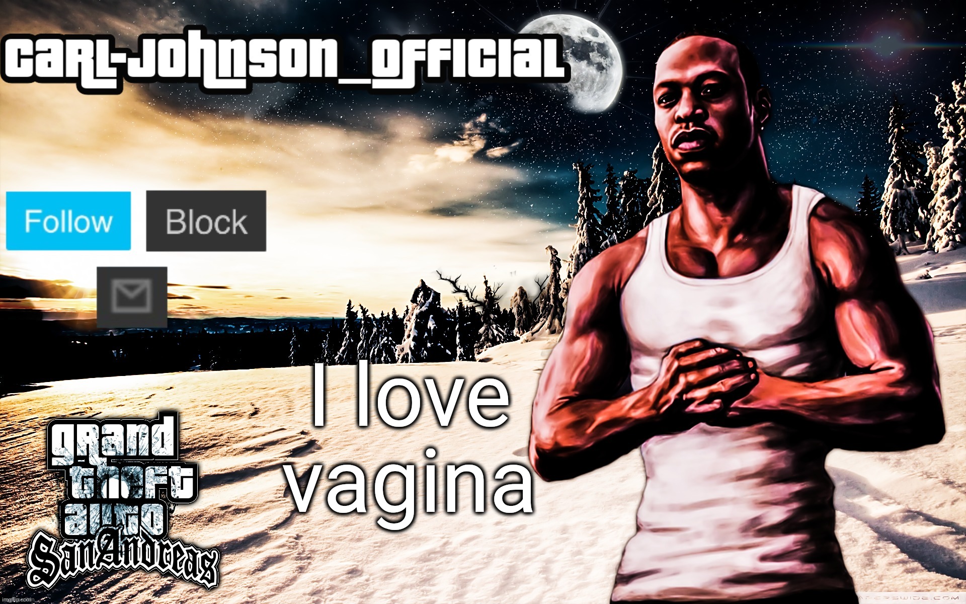 hatty note: ong same | I love vagina | image tagged in carl-johnson_official template | made w/ Imgflip meme maker