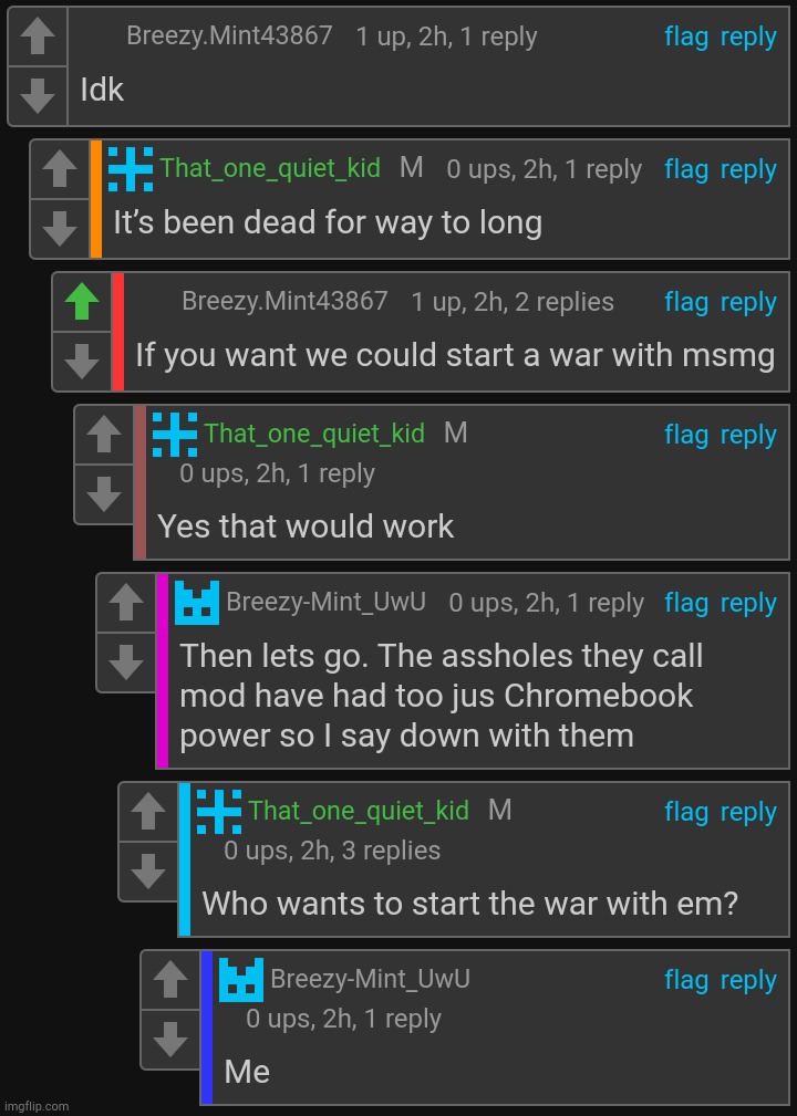 QuietKid deleted his comments. But we got em. Say yEs for indefinite bans. | made w/ Imgflip meme maker