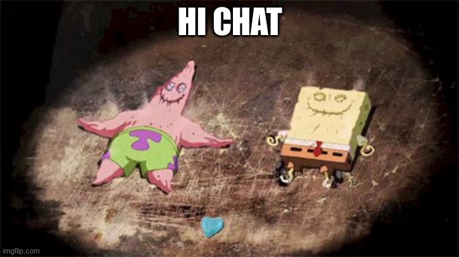 Top 10 Saddest  Anime Death | HI CHAT | image tagged in top 10 saddest anime death | made w/ Imgflip meme maker