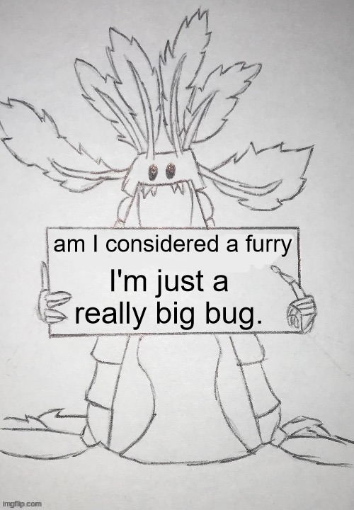 daycare theme.mp3 | am I considered a furry; I'm just a really big bug. | image tagged in copepod holding a sign | made w/ Imgflip meme maker