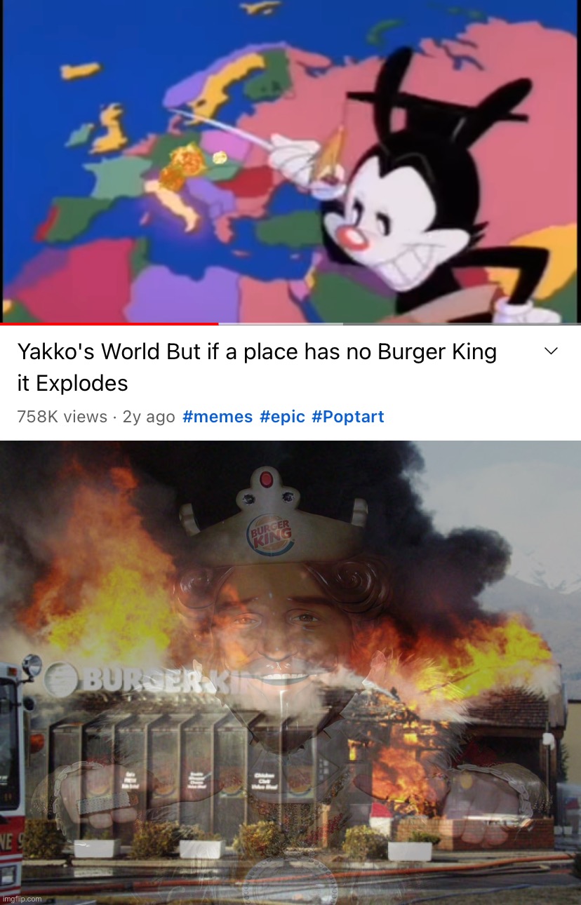 bruh | image tagged in burger king on fire,burger king,bruh,world,yakko,yakko's world | made w/ Imgflip meme maker