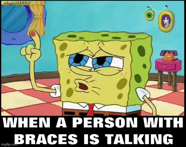 image tagged in spongebob,teeth,braces,lips,speaking,spongebob squarepants | made w/ Imgflip meme maker