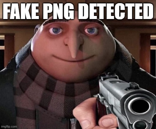 Gru Gun | FAKE PNG DETECTED | image tagged in gru gun | made w/ Imgflip meme maker