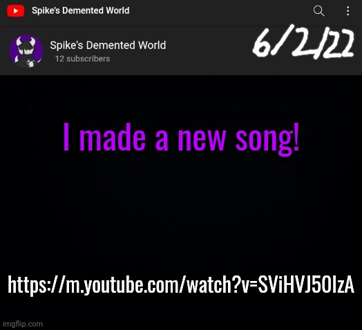 Spike Announcement Template | I made a new song! https://m.youtube.com/watch?v=SViHVJ50IzA | image tagged in spike announcement template | made w/ Imgflip meme maker