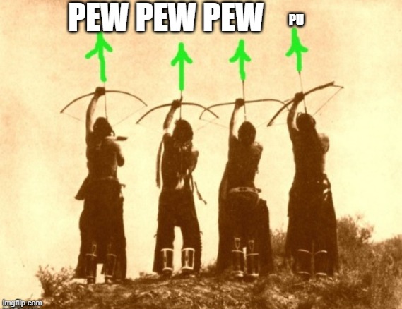 Native upvotes | PEW PEW PEW PU | image tagged in native upvotes | made w/ Imgflip meme maker