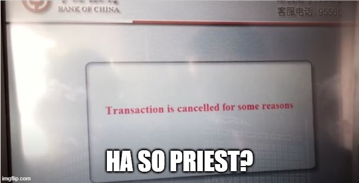 Reasons? | HA SO PRIEST? | image tagged in you had one job | made w/ Imgflip meme maker