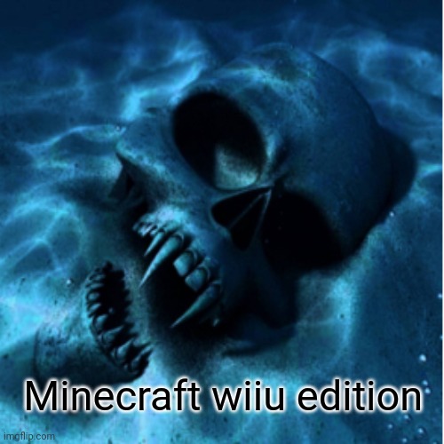 Minecraft wiiu edition | made w/ Imgflip meme maker