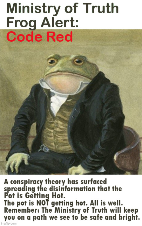 Ministry of Truth Frog Alert: Code Red !!! | image tagged in memes,politics | made w/ Imgflip meme maker