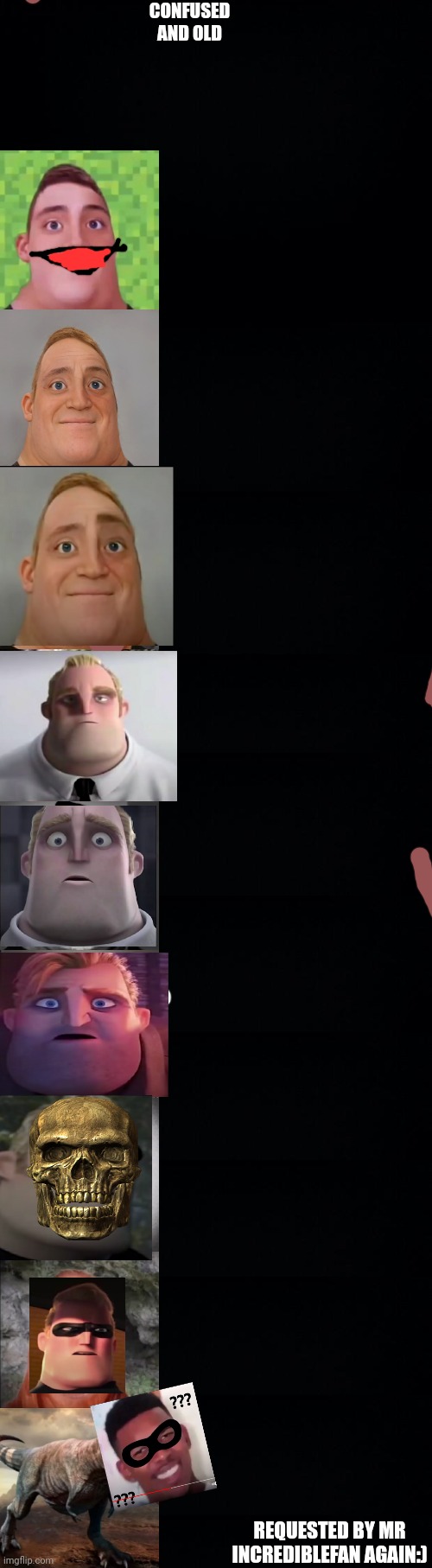 YAY | CONFUSED AND OLD; REQUESTED BY MR INCREDIBLEFAN AGAIN:) | image tagged in mr incredible becoming old | made w/ Imgflip meme maker