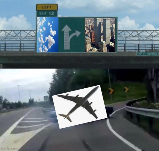 Left Exit 12 Off Ramp Meme | image tagged in memes,left exit 12 off ramp | made w/ Imgflip meme maker