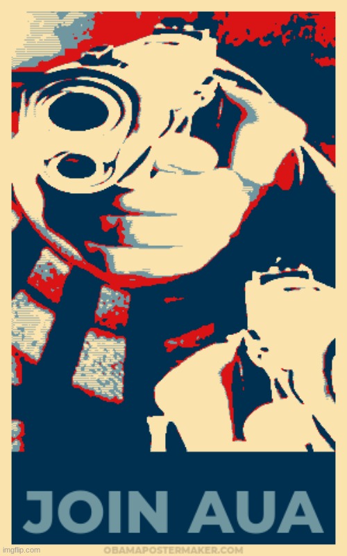 AUA poster | image tagged in aua poster | made w/ Imgflip meme maker