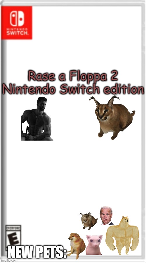 Rase a floppa 2 | Rase a Floppa 2
Nintendo Switch edition; NEW PETS: | image tagged in blank switch game | made w/ Imgflip meme maker