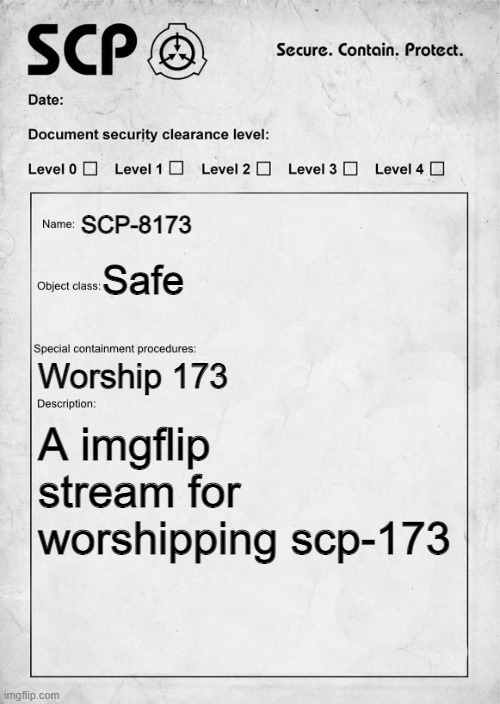 https://imgflip.com/m/Church-Of-Peanut | SCP-8173; Safe; Worship 173; A imgflip stream for worshipping scp-173 | image tagged in scp document | made w/ Imgflip meme maker