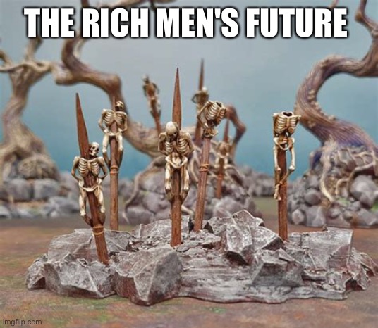 THE RICH MEN'S FUTURE | made w/ Imgflip meme maker