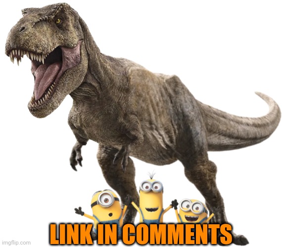 Minions x Jurassic World Dominion | LINK IN COMMENTS | image tagged in jurassic park,jurassic world,dinosaur,animals,t rex,minions | made w/ Imgflip meme maker