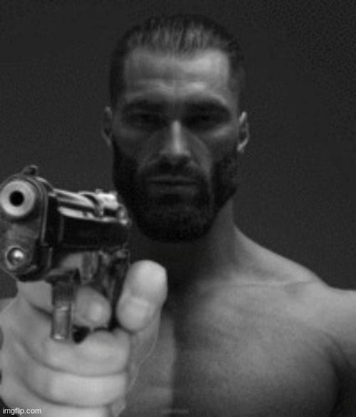 Gigachad Gun | image tagged in gigachad gun | made w/ Imgflip meme maker