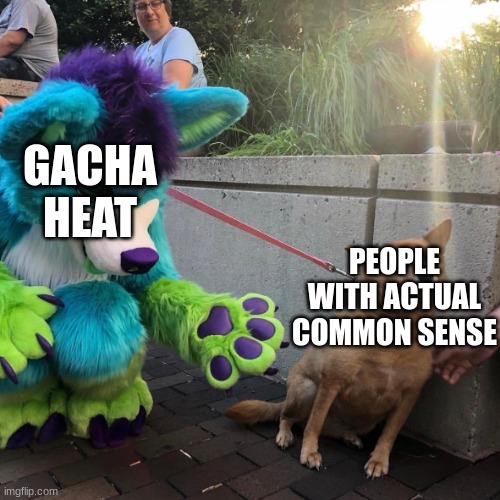 stop gacha heat | GACHA HEAT; PEOPLE WITH ACTUAL COMMON SENSE | image tagged in dog afraid of furry | made w/ Imgflip meme maker