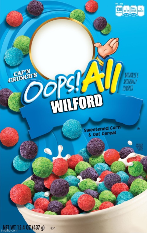 Oops! All Berries | WILFORD | image tagged in oops all berries | made w/ Imgflip meme maker