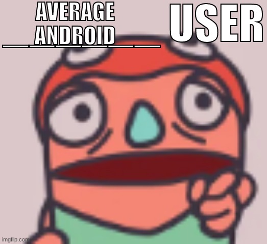 Gramble "___ USER" | AVERAGE
ANDROID | image tagged in gramble ___ user | made w/ Imgflip meme maker