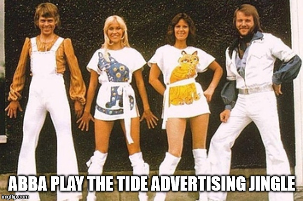 ABBA | ABBA PLAY THE TIDE ADVERTISING JINGLE | image tagged in abba | made w/ Imgflip meme maker