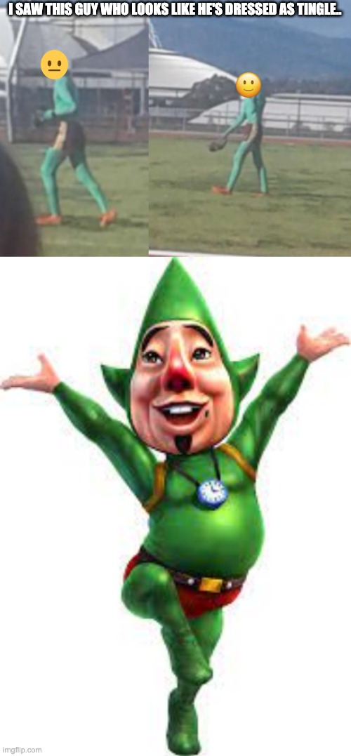 DON'T. ASK. | I SAW THIS GUY WHO LOOKS LIKE HE'S DRESSED AS TINGLE.. | image tagged in tingle,legend of zelda,irl,people,weird photo of the day | made w/ Imgflip meme maker